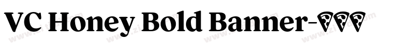 VC Honey Bold Banner字体转换 VC Honey Bold Banner字体转换